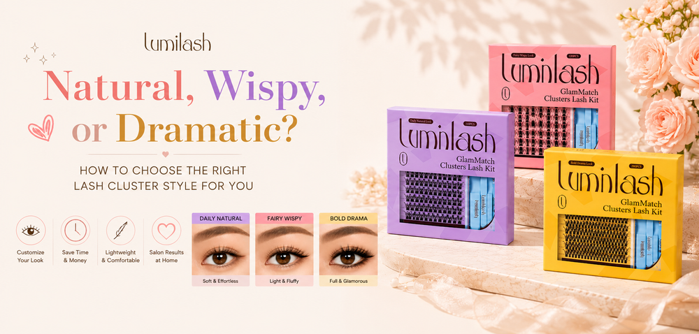 Natural, Wispy, or Dramatic? How to Choose the Right Lash Cluster Style for You